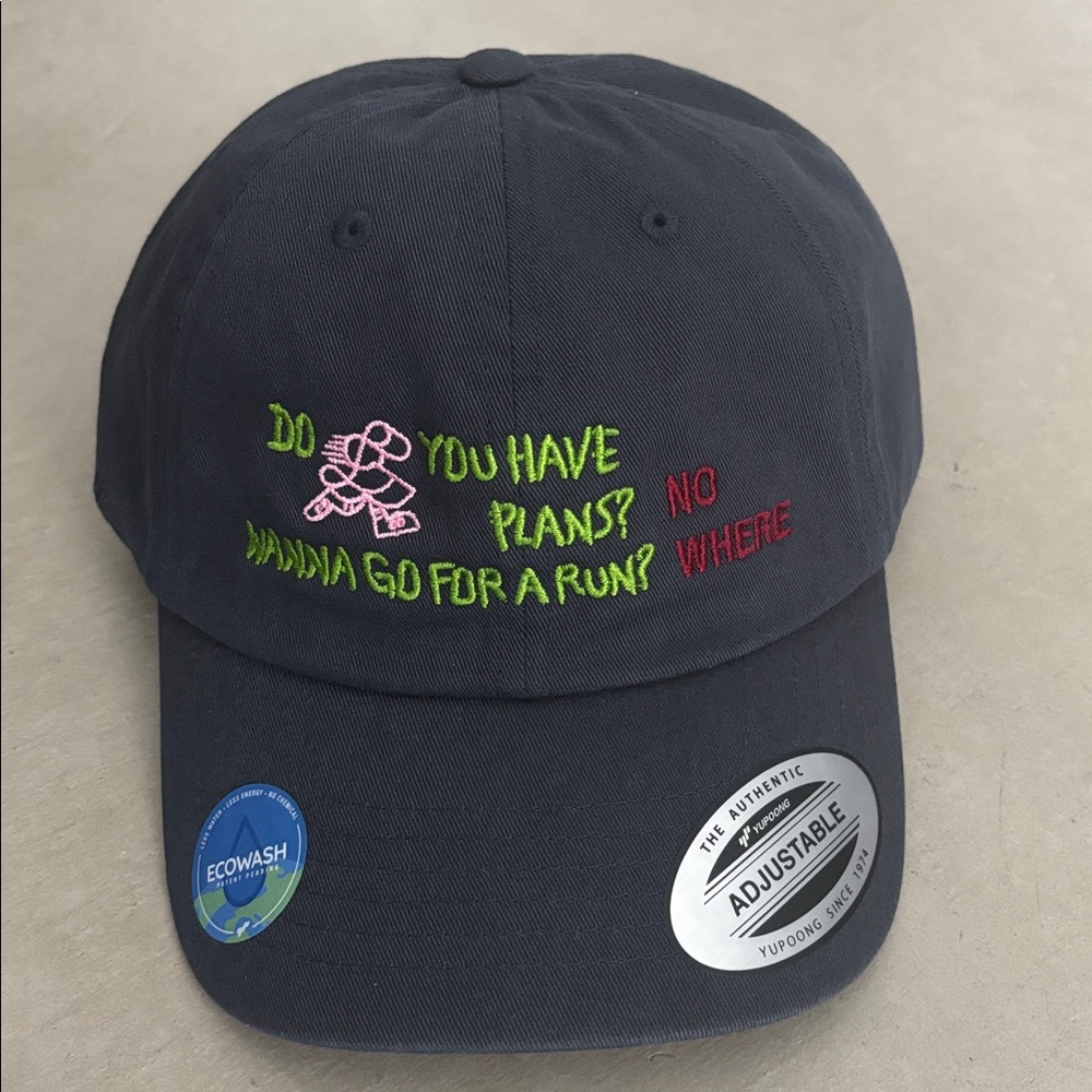 Sale! New “Do you have plans? Wanna go for a run? Nowhere” cap / hat